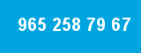 965 258 79 67